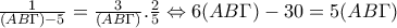 \frac{1}{(AB \Gamma )-5}= \frac{3}{(AB\Gamma )}.\frac{2}{5} \Leftrightarrow 6(AB\Gamma )-30=5(AB\Gamma )