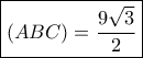 \boxed{(ABC)=\dfrac{9\sqrt 3}{2}}