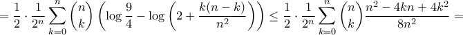 \displaystyle{= \frac {1}{2} \cdot \frac{1}{2^n} \sum_{k=0}^n \binom{n}{k}\left( \log \frac {9}{4}- \log \left(2+\frac{k(n-k)}{n^2}\right)\right)\le \frac {1}{2} \cdot \frac{1}{2^n} \sum_{k=0}^n \binom{n}{k}\frac{n^2-4kn+4k^2}{8n^2} } = } \displaystyle{= \frac {1}{2} \cdot \frac{1}{2^n} \sum_{k=0}^n \binom{n}{k}\left( \log \frac {9}{4}- \log \left(2+\frac{k(n-k)}{n^2}\right)\right)\le \frac {1}{2} \cdot \frac{1}{2^n} \sum_{k=0}^n \binom{n}{k}\frac{n^2-4kn+4k^2}{8n^2} } = }