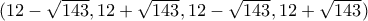 (12-\sqrt{143}, 12+\sqrt{143}, 12-\sqrt{143}, 12+\sqrt{143})