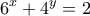 \displaystyle{6^x +4^y =2}