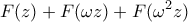 \displaystyle { F(z) + F(\omega z) + F(\omega ^2z)