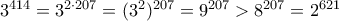 3^{414}=3^{2\cdot 207}=(3^2)^{207}=9^{207}>8^{207}=2^{621}