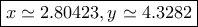 \boxed{x\simeq 2.80423, y\simeq 4.3282}