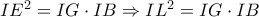 IE^2=IG \cdot IB \Rightarrow IL^2=IG \cdot IB