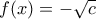 f(x)=-\sqrt{c}