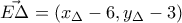 \vec{E \Delta}=(x_{\Delta}-6,y_{\Delta}-3)