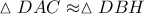 \vartriangle DAC \approx \vartriangle DBH