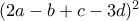 (2a-b+c-3d)^2
