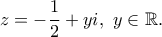 \displaystyle{z=-\frac{1}{2}+yi,~y\in \mathbb{R}.}
