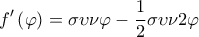  \displaystyle f'\left( \varphi  \right) = \sigma \upsilon \nu \varphi  - \frac{1}{2}\sigma \upsilon \nu 2\varphi 