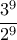\dfrac{3^9}{2^9}