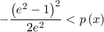 \displaystyle -\frac{\left( e^{2}-1 \right)^{2}}{2e^{2}}<  p\left( x \right)