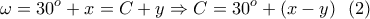 \displaystyle{\omega =30^o+x=C+y \Rightarrow C=30^o+(x-y) \  \ (2)}