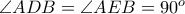 \angle ADB = \angle AEB = 90^{o}
