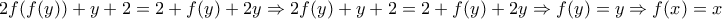 2f(f(y))+y+2=2+f(y)+2y\Rightarrow 2f(y)+y+2=2+f(y)+2y\Rightarrow f(y)=y\Rightarrow f(x)=x