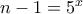 n-1=5^{x}