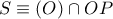 S\equiv (O)\cap OP