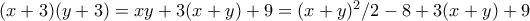 (x+3)(y+3)=xy+3(x+y)+9=(x+y)^2/2-8+3(x+y)+9