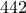 442