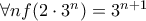 \forall n f(2\cdot3^n)=3^{n+1}