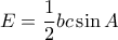 \displaystyle{E=\frac{1}{2}bc\sin A}