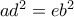 ad^2=eb^2