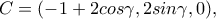 C=(-1+2cos\gamma , 2sin\gamma, 0),