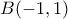 \displaystyle{B(-1,1)}