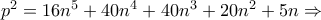 p^{2}=16n^{5}+40n^{4}+40n^{3}+20n^{2}+5n\Rightarrow p^{2}=16n^{5}+40n^{4}+40n^{3}+20n^{2}+5n\Rightarrow