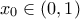 {x_0} \in \left( {0,1} \right)