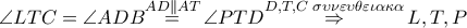 \angle LTC=\angle ADB\overset{AD\parallel AT}{\mathop{=}}\,\angle PTD\overset{D,T,C\,\,\sigma \upsilon \nu \varepsilon \upsilon \theta \varepsilon \iota \alpha \kappa \alpha }{\mathop{\Rightarrow }}\,L,T,P