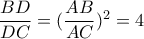 \dfrac{BD}{DC}= (\dfrac{AB}{AC})^2=4  