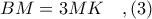 BM = 3MK\ \ \ ,(3)