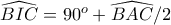 \widehat{BIC}=90^o+\widehat{BAC}/2