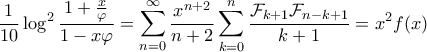\displaystyle{\frac{1}{10} \log^2 \frac{1  + \frac{x}{\varphi}}{1 - x \varphi} = \sum_{n=0}^{\infty} \frac{x^{n+2}}{n+2} \sum_{k=0}^{n} \frac{\mathcal{F}_{k+1} \mathcal{F}_{n-k+1}}{k+1} = x^2 f(x)}