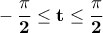 \displaystyle{\bf -\frac{\pi}{2}\leq t\leq\frac{\pi}{2}}