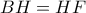 BH = HF