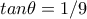 tan\theta=1/9 tan\theta=1/9