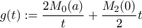 \displaystyle g(t):=\frac{2M_{0}(a)}{t}+\frac{M_{2}(0)}{2}t