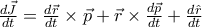 \frac{d\vec{J}}{dt}=\frac{d\vec{r}}{dt}\times\vec{p}+\vec{r}\times\frac{d\vec{p}}{dt}+\frac{d\hat{r}}{dt}