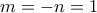 m=-n=1