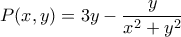 P({x,y})=3y-\dfrac{y}{x^2+y^2}