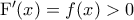 {\rm F}'(x)=f(x)>0