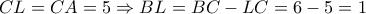 CL=CA=5 \Rightarrow BL=BC-LC=6-5=1