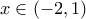 x \in (-2, 1)