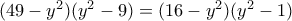 (49-y^2)(y^2-9)=(16-y^2)(y^2-1)