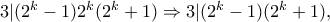 3|({2^k } - 1){2^k }({2^k } + 1) \Rightarrow 3|({2^k } - 1)({2^k } + 1),