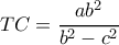 TC=\dfrac{ab^{2}}{b^{2}-c^{2}}