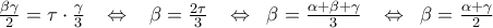 \frac{{\beta \gamma }}{2} = \tau  \cdot \frac{\gamma }{3}\;\;\; \Leftrightarrow \;\;\;\beta  = \frac{{2\tau }}{3}\;\;\; \Leftrightarrow \;\;\beta  = \frac{{\alpha  + \beta  + \gamma }}{3}\;\;\; \Leftrightarrow \;\;\beta  = \frac{{\alpha  + \gamma }}{2}